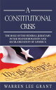 A Constitutional Crisis The Role of the Federal Judiciary in the Transformation and Secularization of America