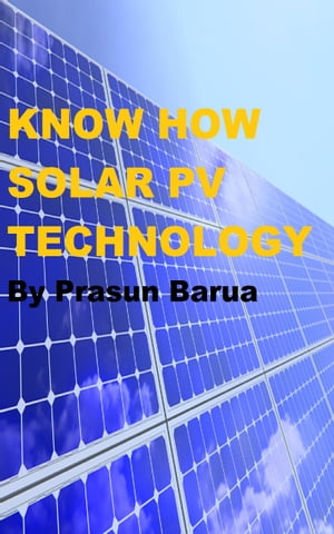 KNOW HOW SOLAR PV TECHNOLOGY