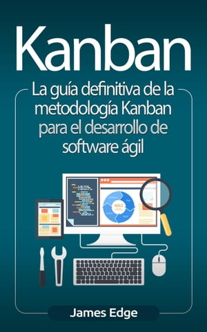 Kanban: La gu?a definitiva de la metodolog?a Kan