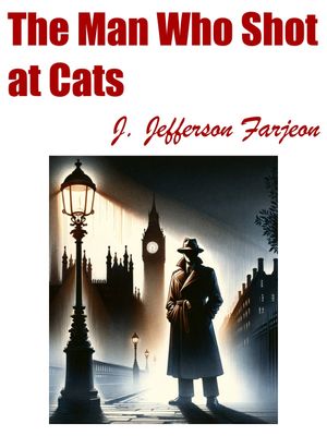ŷKoboŻҽҥȥ㤨The Man Who Shot at CatsŻҽҡ[ J. Jefferson Farjeon ]פβǤʤ164ߤˤʤޤ