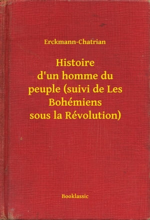 Histoire d'un homme du peuple (suivi de Les Bohémiens sous la Révolution)