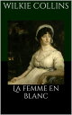 ŷKoboŻҽҥȥ㤨La femme en blancŻҽҡ[ Wilkie Collins ]פβǤʤ268ߤˤʤޤ