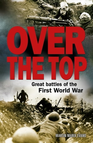 Over The Top Great battles of the First World Wa