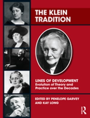 The Klein Tradition Lines of Developmentー-Evolution of Theory and Practice over the Decades【電子書籍】