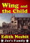 Wings and the Child : The Classic Children's Book (Over 40 Illustrations and Audio Link)Żҽҡ[ Edith Nesbit ]