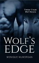 Wolf 039 s Edge A Timber Creek Wolf Novel【電子書籍】 Monique McMorgan