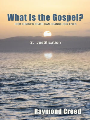 Justification What is the Gospel?, #2【電子書籍】[ Richard Smith ]
