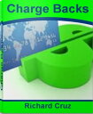 Charge Backs Discover How To Beat Credit Card Fees, Credit Card Fees, Credit Card Services, Credit Card Charges, Credit Card Processing【電子書籍】 Richard Cruz