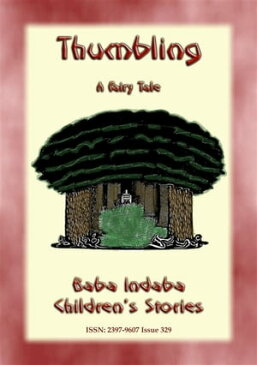 THUMBLING - An English Fairy Tale Baba Indaba’s Children's Stories - Issue 329【電子書籍】[ Anon E. Mouse ]