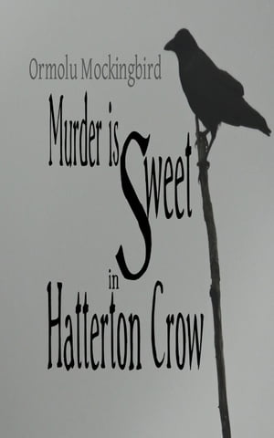 Murder is Sweet in Hatterton Crow