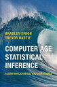 Computer Age Statistical Inference Algorithms, Evidence, and Data Science【電子書籍】 Bradley Efron