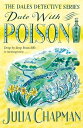 Date with Poison A Cosy Crime Story, Full of Yorkshire Charm【電子書籍】[ Julia Chapma...