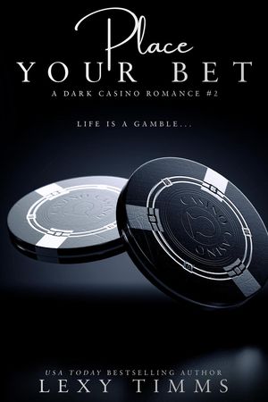 Place Your Bet A Dark Casino Romance Series, #2【電子書籍】[ Lexy Timms ]