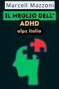 Il Meglio Dell’ADHD【電子書籍】[ Alpz It