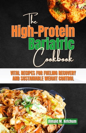 The High-Protein Bariatric Cookbook