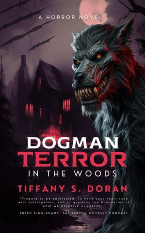 Dogman Terror in the Woods【電子書籍】[ Tiffany S. Doran ]