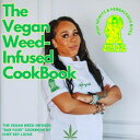 The Vegan Weed Infused Cookbook High Spirits & Herbaceous Bites