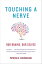 Touching a Nerve: The Self as Brain