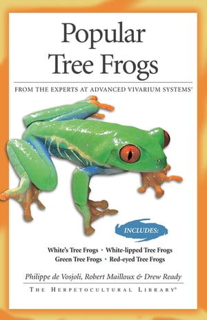 Popular Tree Frogs【電子書籍】 Philippe De Vosjoli