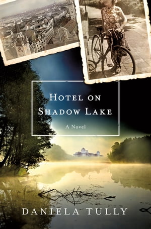 Hotel on Shadow Lake A NovelŻҽҡ[ Daniela Tully ]