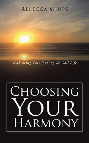 Choosing Your Harmony Embracing This Journey We Call Life