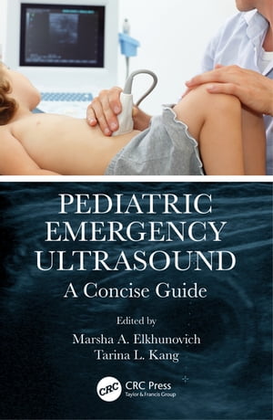 Pediatric Emergency Ultrasound A Concise Guide【電子書籍】