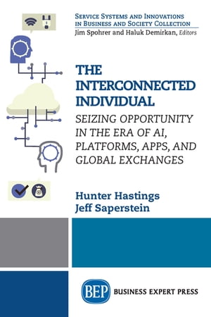 The Interconnected Individual Seizing Opportunity in the Era of AI, Platforms, Apps, and Global Exchanges