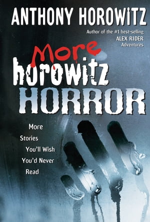 More Horowitz Horror【電子書籍】 Anthony Horowitz