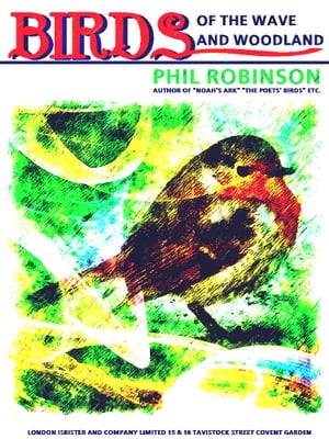 Birds of the wave and woodland (Illustrations)【電子書籍】[ Philip Stewart Robinson ]