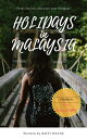 HOLIDAYS IN MALAYSIA (Version 1)【電子書籍】[ raffi wayne ]