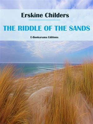 The Riddle of the Sands【電子書籍】[ Erski