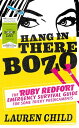 ŷKoboŻҽҥȥ㤨Hang in There Bozo: The Ruby Redfort Emergency Survival Guide for Some Tricky PredicamentsŻҽҡ[ Lauren Child ]פβǤʤ138ߤˤʤޤ