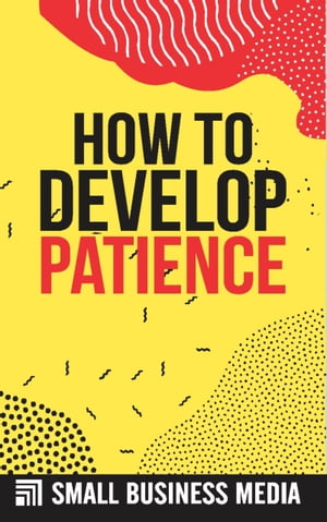 How To Develop Patience