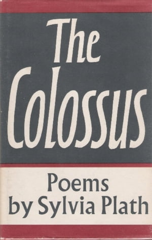 The Colossus And Other Poems【電子書籍】[ Sylvia Plath ]