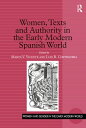 Women, Texts and Authority in the Early Modern Spanish World【電子書籍】[ Marta V. Vic...
