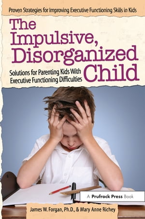 The Impulsive, Disorganized Child