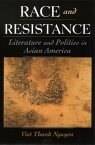 Race and Resistance Literature and Politics in Asian America【電子書籍】[ Viet Thanh Nguyen ]