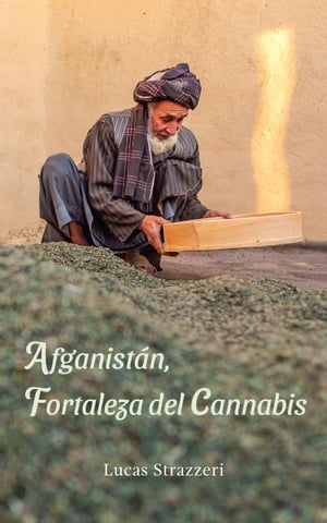 Afganistán, fortaleza del cannabis