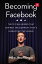 Becoming Facebook The 10 Challenges That Defined the Company that's Disrupting the WorldŻҽҡ[ Mike Hoefflinger ]