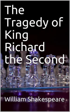 The Tragedy of King Richard the Second