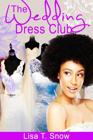 The Wedding Dress Club【電子書籍】[ Lisa T. Snow ]