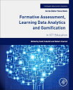 Formative Assessment, Learning Data Analytics and Gamification In ICT Education【電子書籍】 Robert Claris