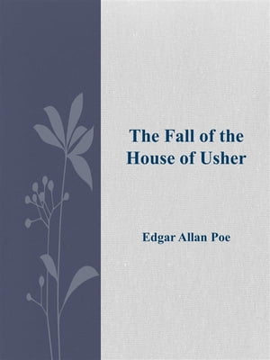 The Fall of the house of Usher