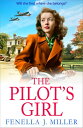 The Pilot's Girl The first in a gripping WWII sa