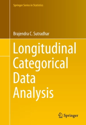 Longitudinal Categorical Data Analysis【電子書籍】 Brajendra C. Sutradhar