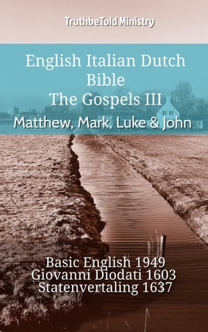 English Italian Dutch Bible - The Gospels III - Matthew, Mark, Luke & John