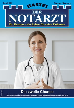 Der Notarzt 386 Die zweite ChanceŻҽҡ[ Karin Graf ]