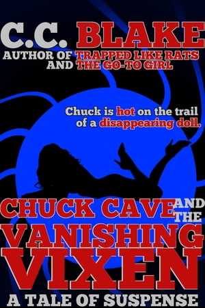 Chuck Cave and the Vanishing Vixen A Tale of Sus