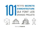 101 petits secrets d 039 architecture qui font les grands projets【電子書籍】 Matthew Frederick