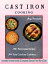 Cast Iron Cooking 150+ Flavorsome Recipes for Your Cast-Iron CookwareŻҽҡ[ Amy Drozhzhin ]